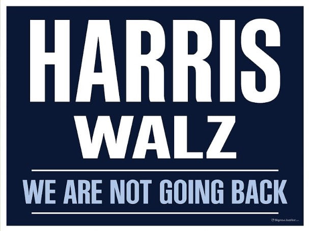 Harris Walz - We Are Not Going Back