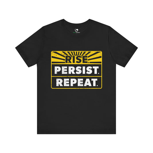 "Rise Persist Repeat" Unisex T-Shirt (Bella+Canvas)