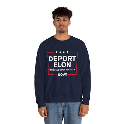 "Deport Elon Make Democracy Real Again" Unisex Sweatshirt