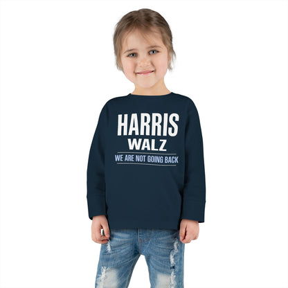 “Harris Walz - We Are Not Going Back” Toddler Long Sleeve Tee