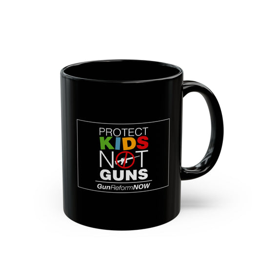 “Protect Kids Not Guns” 11 oz. Mug