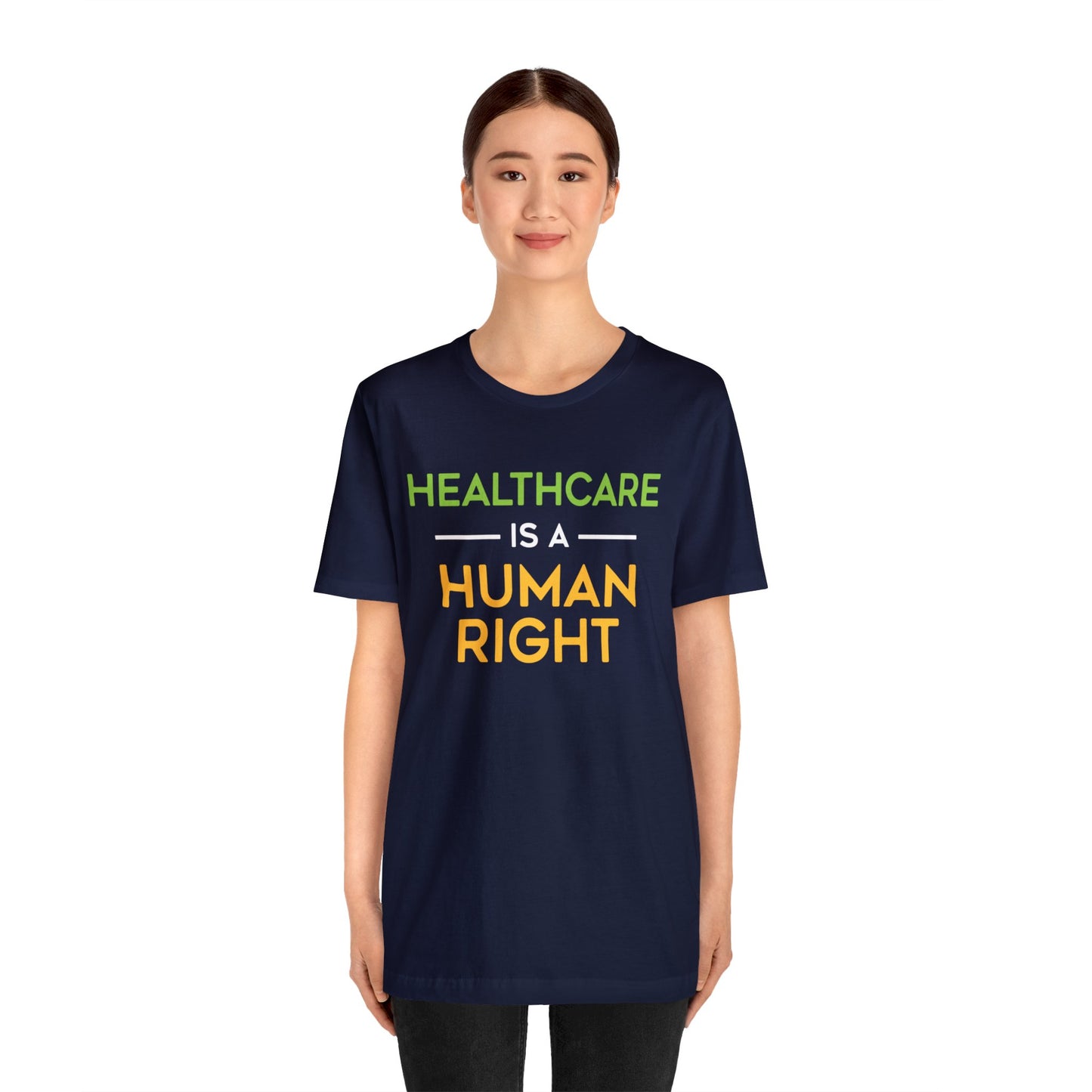 “Healthcare Is A Human Right” Unisex T-Shirt (Bella+Canvas)