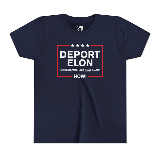 "Deport Elon Make Democracy Real Again" Youth T-Shirt