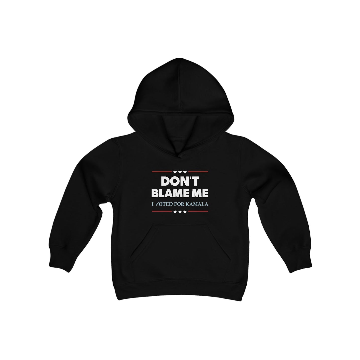 "DON'T BLAME ME. I voted for Kamala" Youth Hoodie