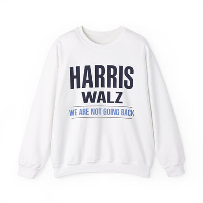 "Harris Walz - We Are Not Going Back" Unisex Sweatshirt