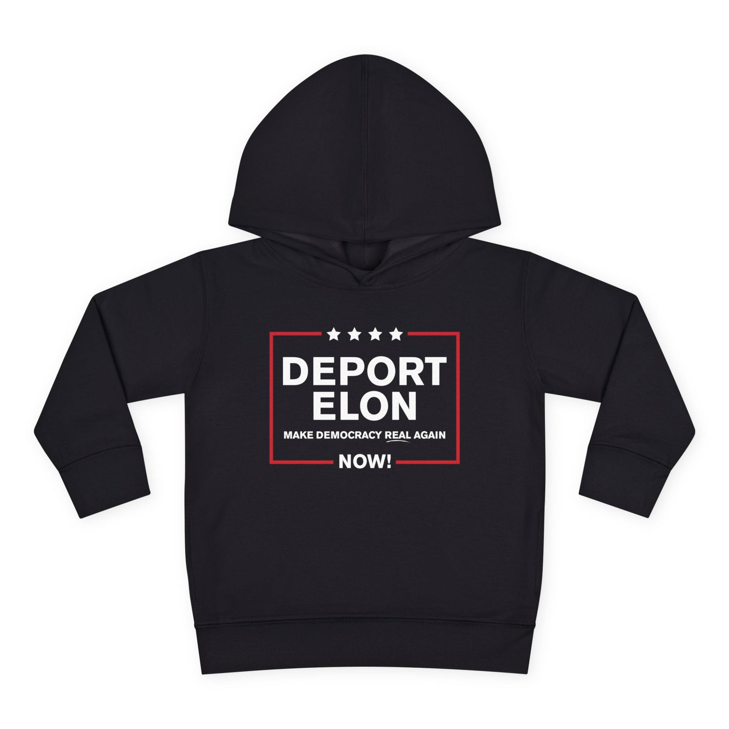 "Deport Elon Make Democracy Real Again" Toddler Hoodie