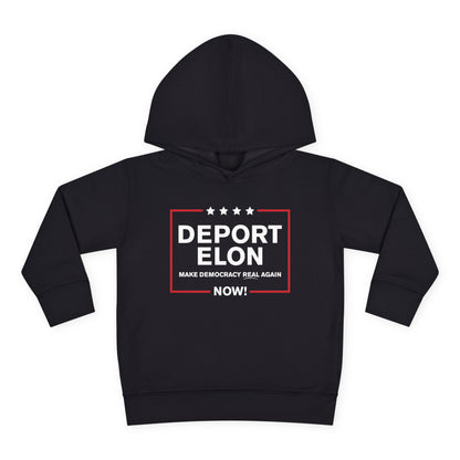 "Deport Elon Make Democracy Real Again" Toddler Hoodie