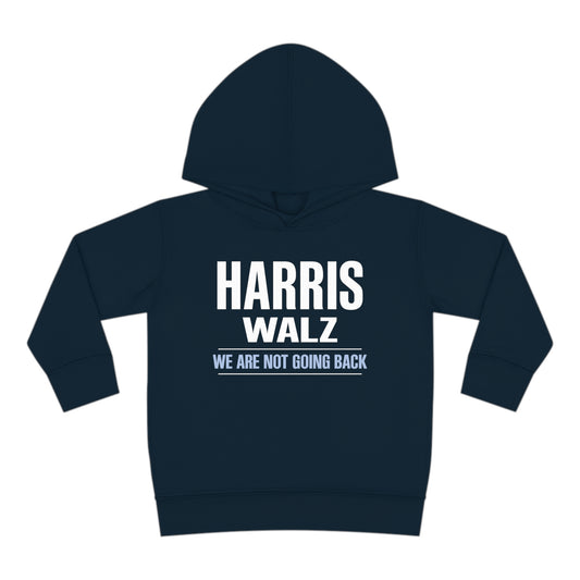 “Harris Walz - We Are Not Going Back” Toddler Hoodie