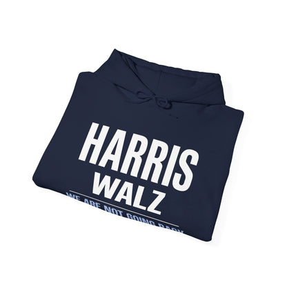 "Harris Walz - We Are Not Going Back" Unisex Hoodie