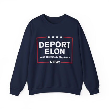 "Deport Elon Make Democracy Real Again" Unisex Sweatshirt