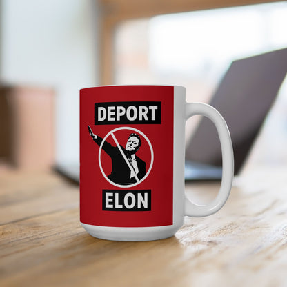 “Deport Elon Musk” 15 oz. Mug