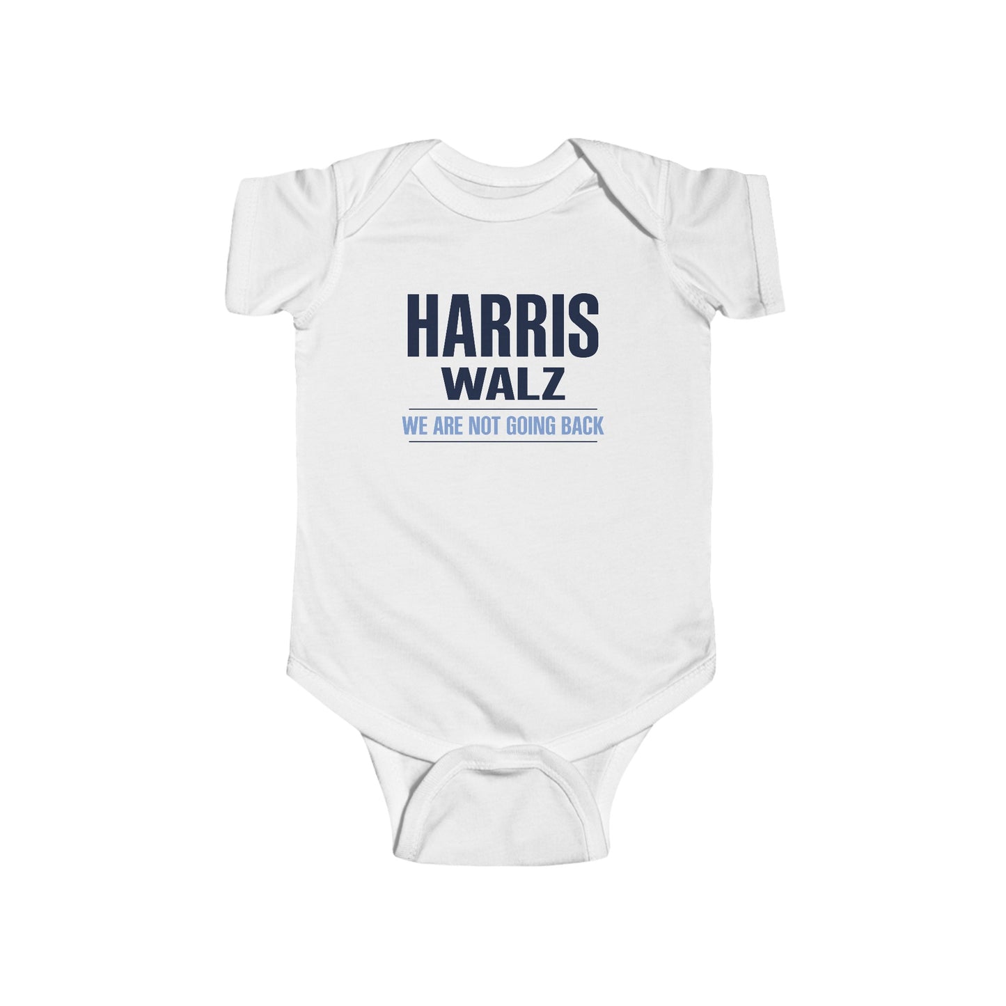 “Harris Walz - We Are Not Going Back” Infant Onesie