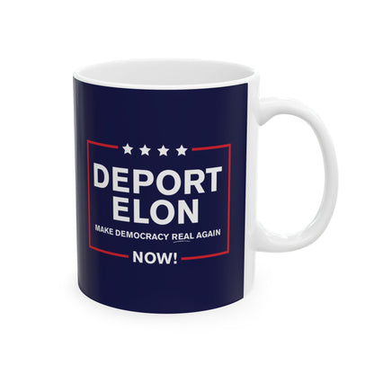 "Deport Elon Make Democracy Real Again” 11 oz. Mug