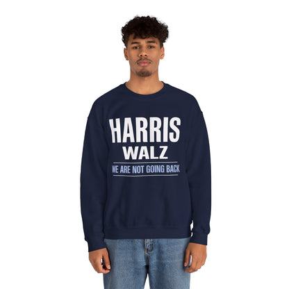 "Harris Walz - We Are Not Going Back" Unisex Sweatshirt