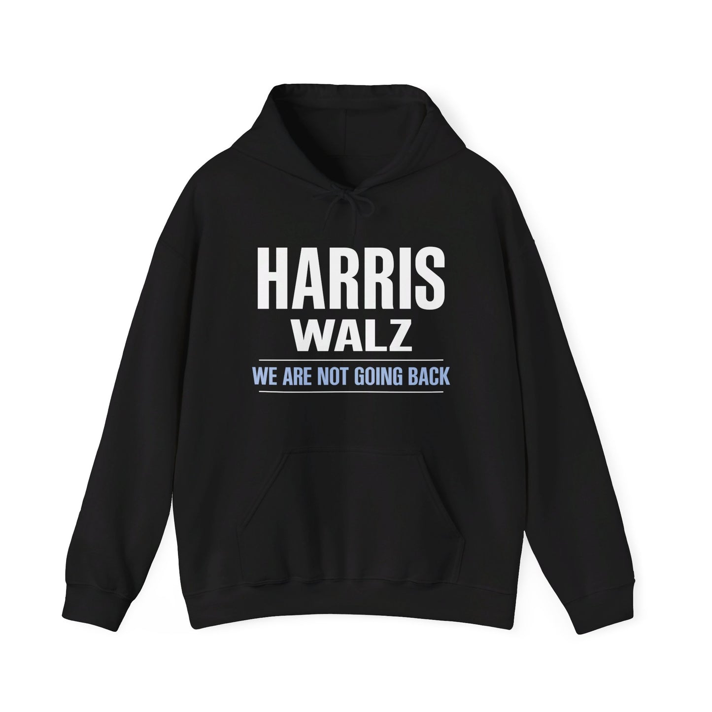 "Harris Walz - We Are Not Going Back" Unisex Hoodie