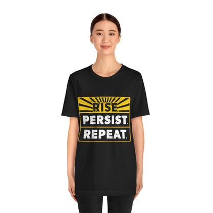 "Rise Persist Repeat" Unisex T-Shirt (Bella+Canvas)