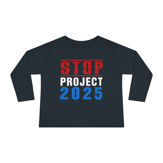 “STOP Project 2025”  Toddler Long Sleeve Tee