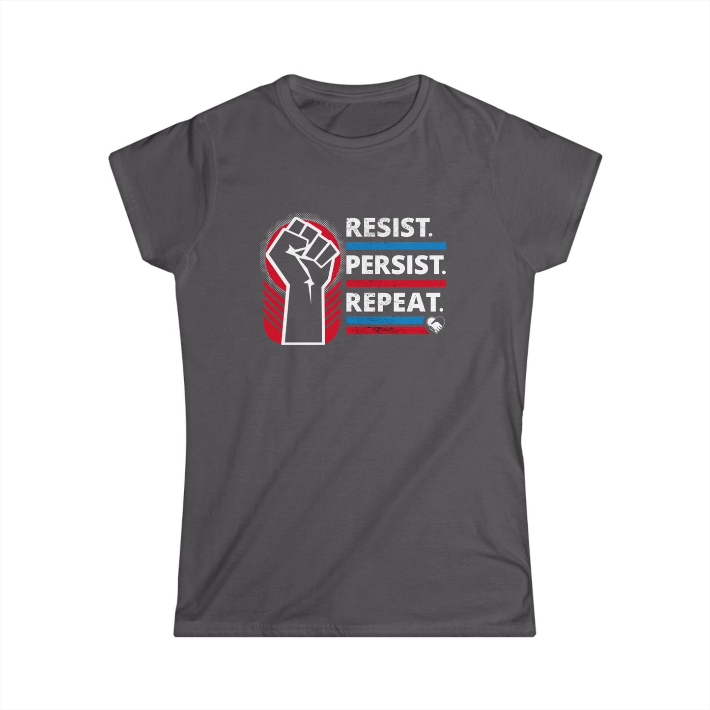 “Resist Persist Repeat” Women’s T-Shirts