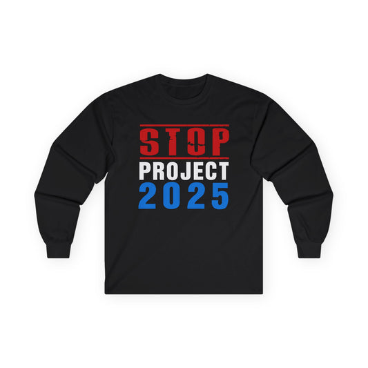 “STOP Project 2025” Unisex Long Sleeve T-Shirt