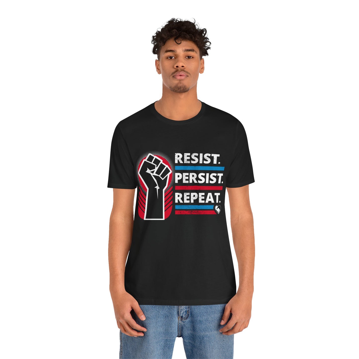 "Resist Persist Repeat" Unisex T-Shirt (Bella+Canvas)