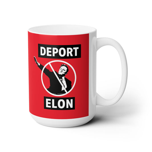 “Deport Elon Musk” 15 oz. Mug