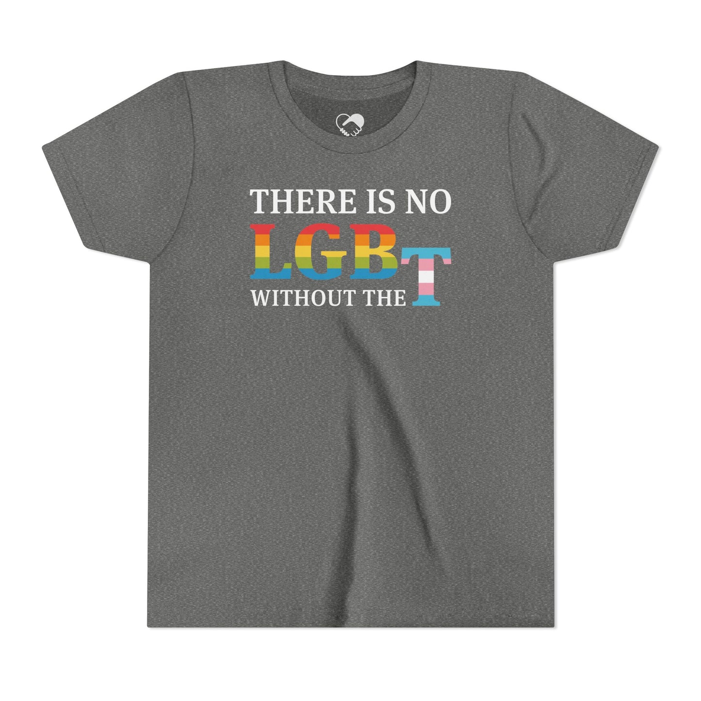 "There Is No LGB Without the T" Youth T-Shirt