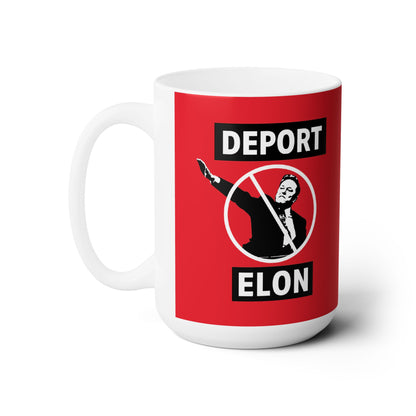 “Deport Elon Musk” 15 oz. Mug