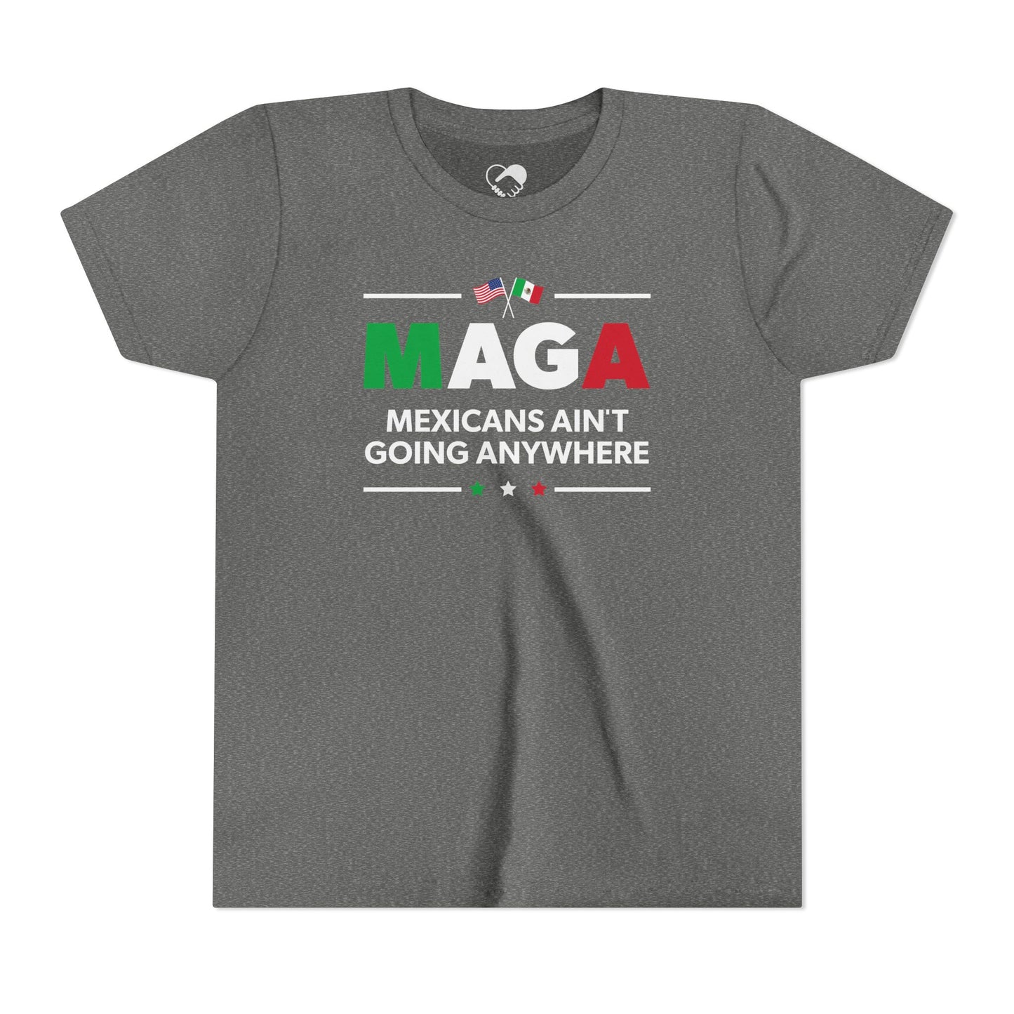 "Mexicans Ain't Going Anywhere (MAGA)" Youth T-Shirt