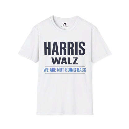 “Harris Walz - We Are Not Going Back” Unisex T-Shirt