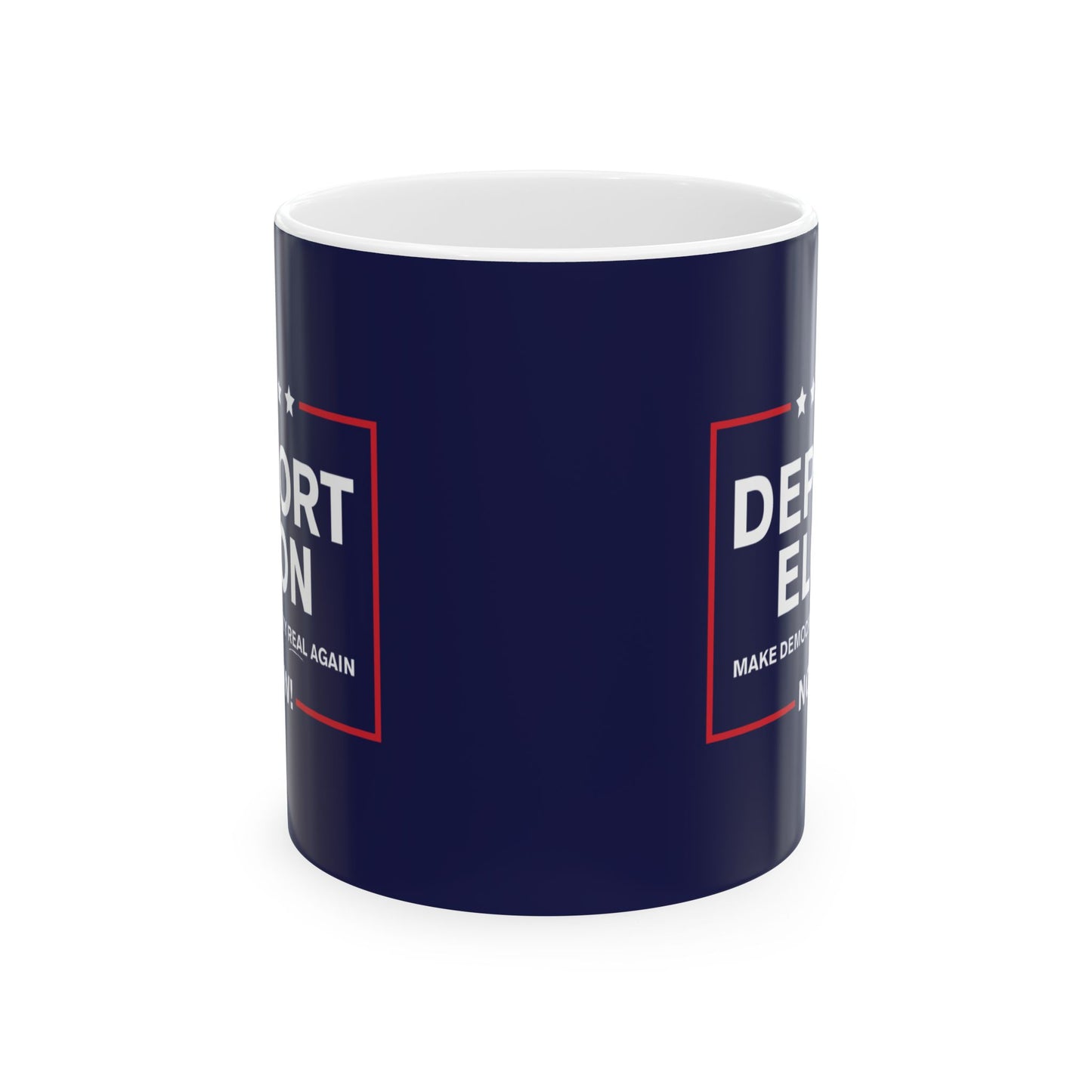 "Deport Elon Make Democracy Real Again” 11 oz. Mug