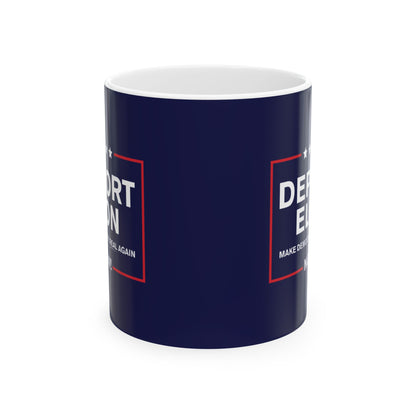 "Deport Elon Make Democracy Real Again” 11 oz. Mug