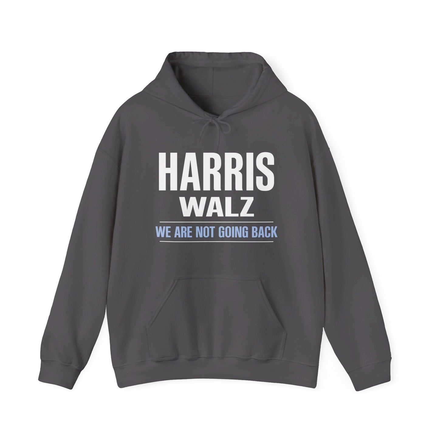 "Harris Walz - We Are Not Going Back" Unisex Hoodie