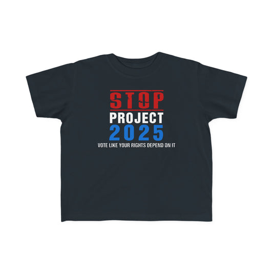 “STOP Project 2025” Toddler's Tee