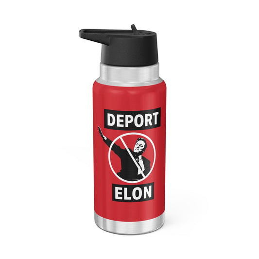 “Deport Elon Musk” 32 oz. Tumbler/Water Bottle