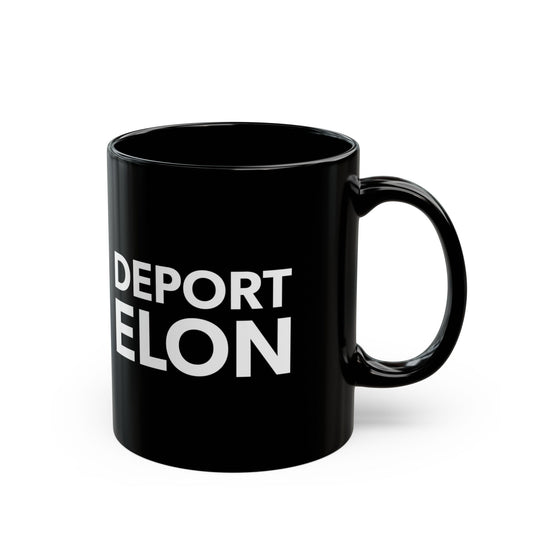 “Deport Elon” 11 oz. Mug