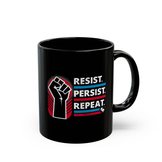 “Resist Persist Repeat” 11 oz. Mug