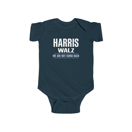 “Harris Walz - We Are Not Going Back” Infant Onesie