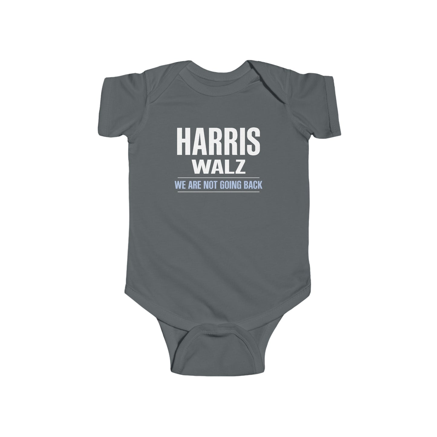 “Harris Walz - We Are Not Going Back” Infant Onesie