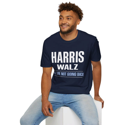 “Harris Walz - We Are Not Going Back” Unisex T-Shirt