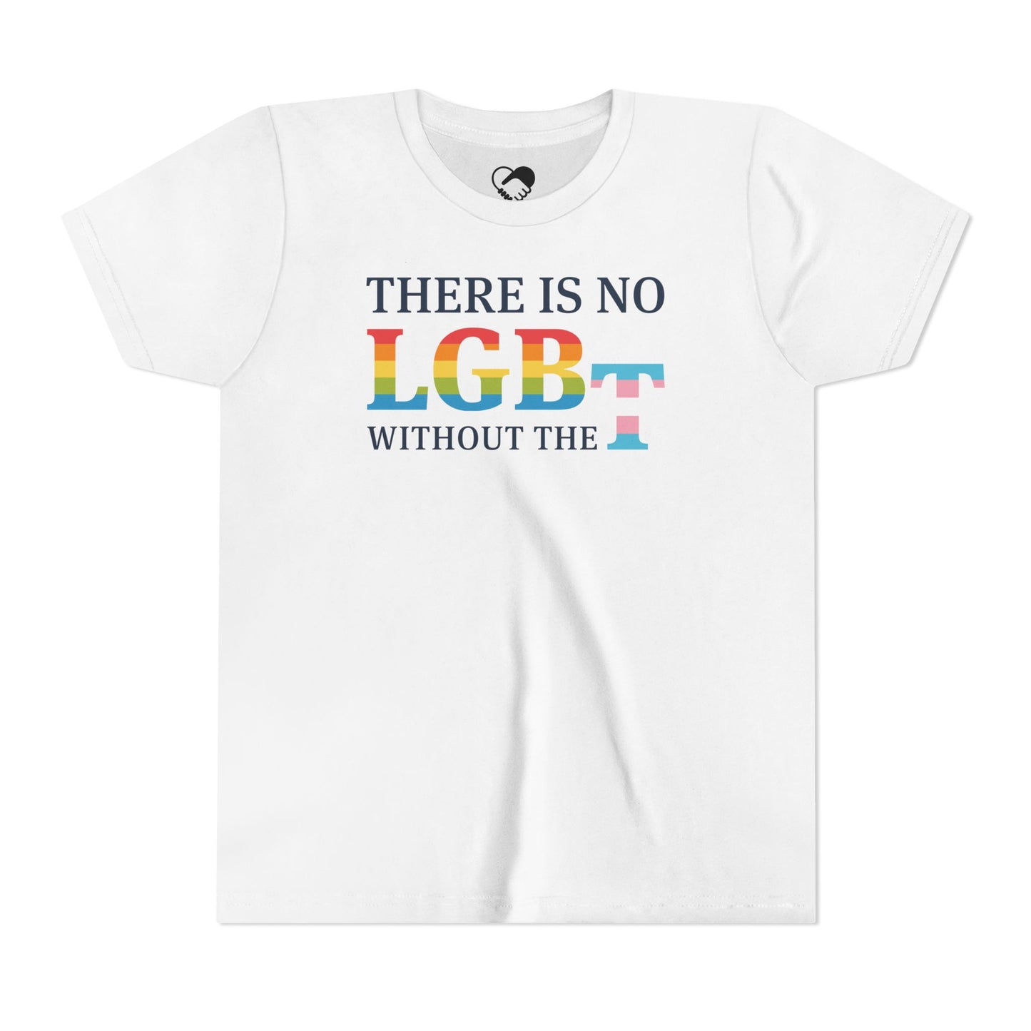 "There Is No LGB Without the T" Youth T-Shirt