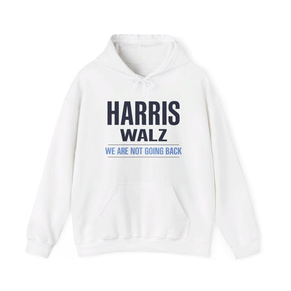 "Harris Walz - We Are Not Going Back" Unisex Hoodie