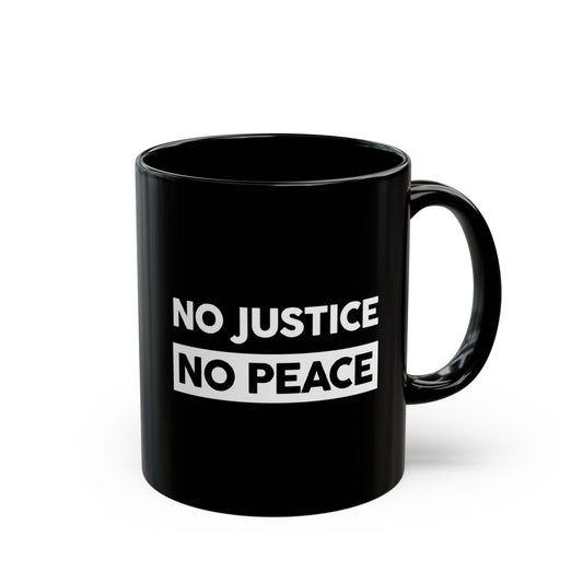 “No Justice, No Peace” 11 oz. Mug