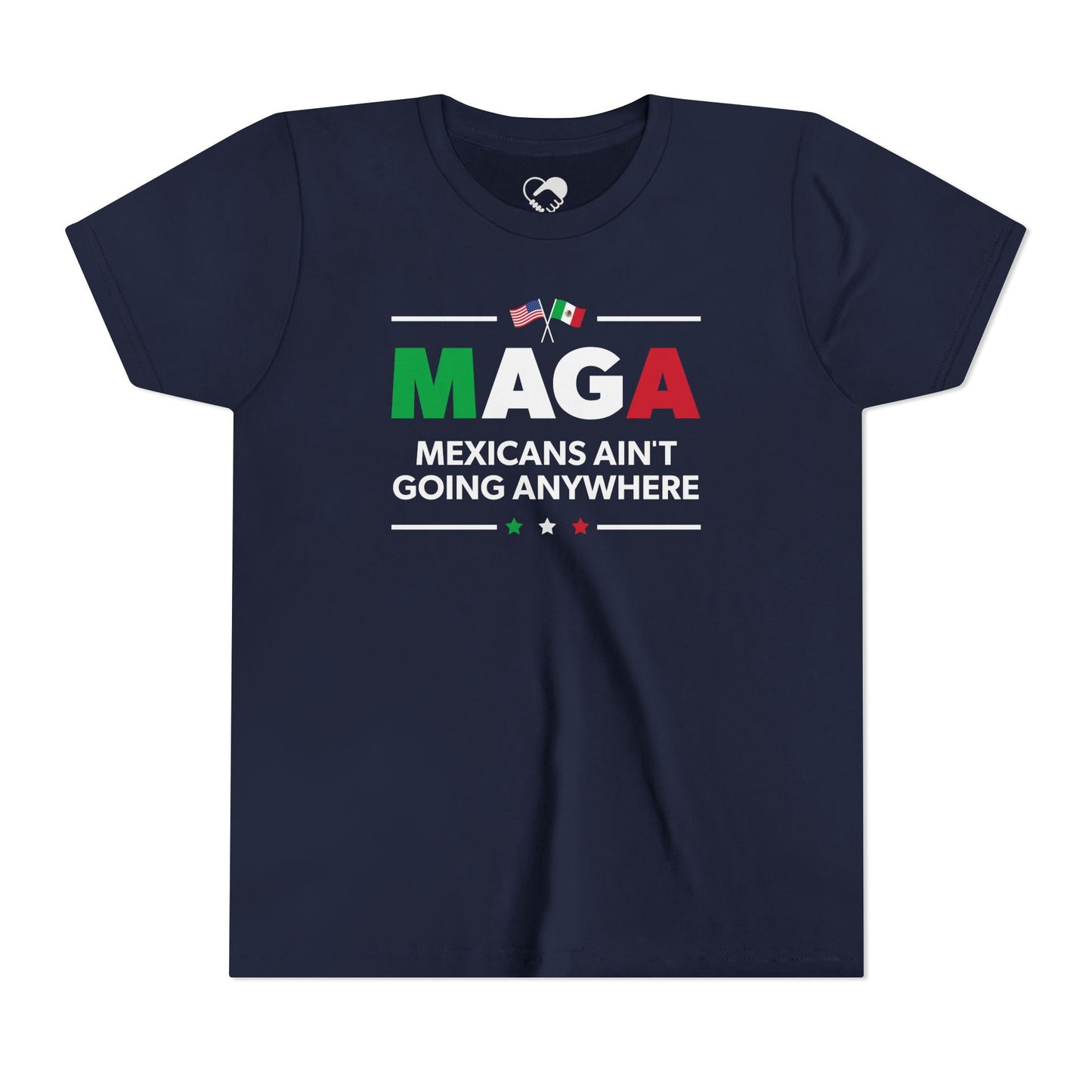 "Mexicans Ain't Going Anywhere (MAGA)" Youth T-Shirt