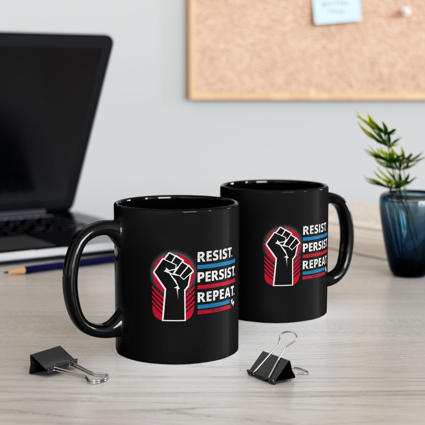 “Resist Persist Repeat” 11 oz. Mug