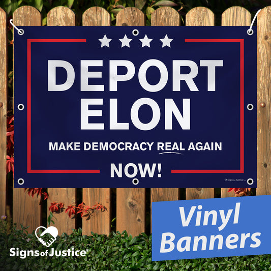 "Deport Elon Make Democracy Real Again" Vinyl Banner