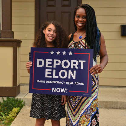 "Deport Elon Make Democracy Real Again" Yard Sign