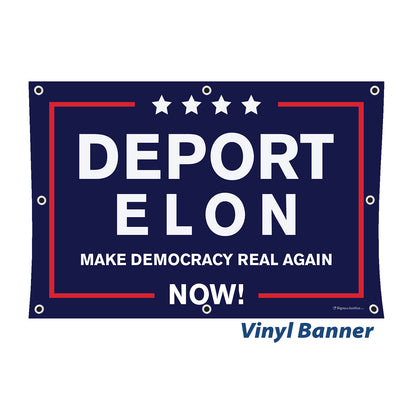 "Deport Elon Make Democracy Real Again" Vinyl Banner