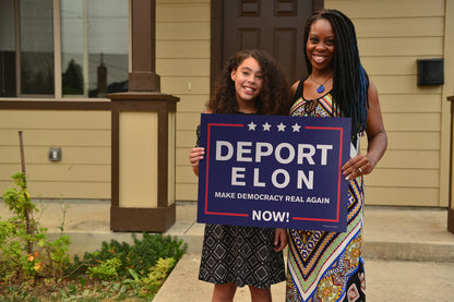 "Deport Elon Make Democracy Real Again" Yard Sign