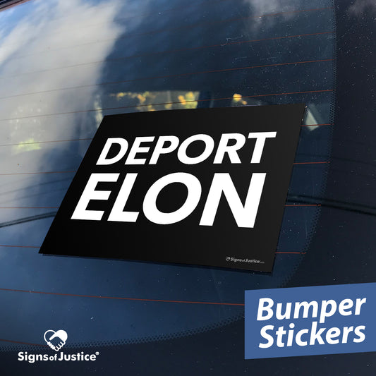 "Deport Elon" Bumper Stickers