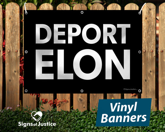 "Deport Elon" Vinyl Banner